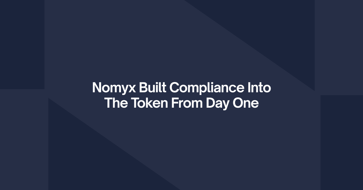 Nomyx built compliance into the token from day one.png